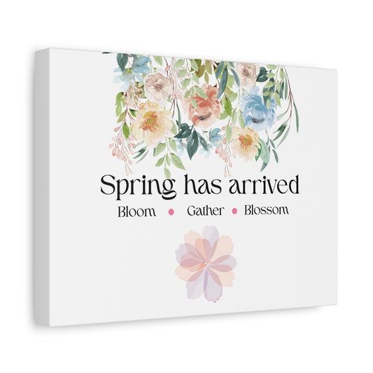 Spring Has Arrived Canvas - Floral Bloom Gather Blossom Wall Art